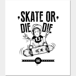 Skate or die Posters and Art